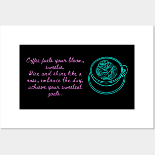 Coffee and Roses with Sweetest Goals (Motivational and Inspirational Quote) Posters and Art